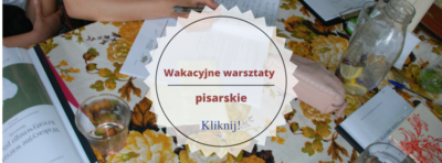 Wakacyjne warsztaty pisarskie